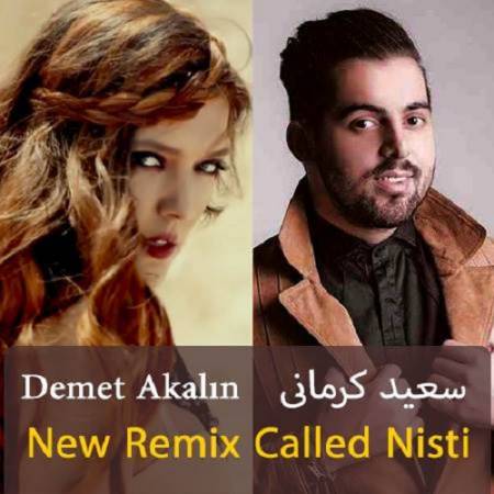 دانلود ریمیکس نیستی از سعید کرمانی و demet akalin
