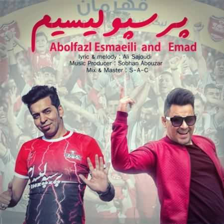 دانلود آهنگ جدید عماد و ابولفضل اسماعیلی به نام پرسپولیسیم